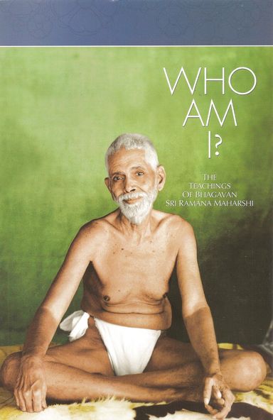 Who Am I by Sri Ramana Maharshi Who Am I by Sri Ramana Maharshi