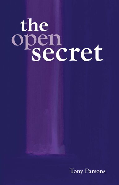 The Open Secret by Tony Parsons The Open Secret by Tony Parsons