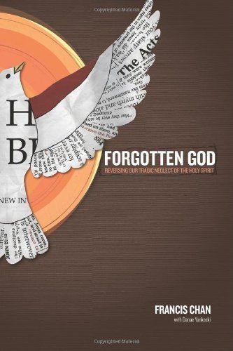 Forgotten God by Francis Chan Forgotten God by Francis Chan